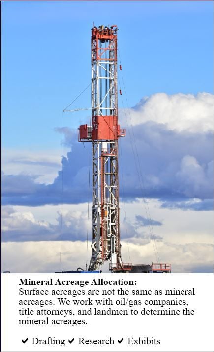 We work with Oil & Gas companies, title attorneys, landmen to determine mineral acreages.